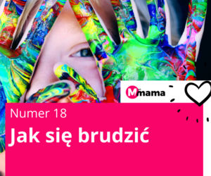 Jak się brudzić