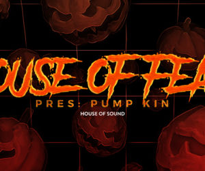† House of Fear † pres: Pump Kin (Kiev)