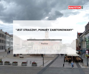 Białostoczanie oceniają Rynek Kościuszki