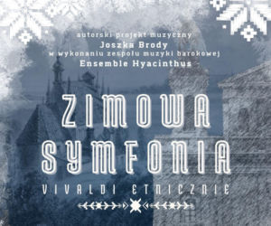 Lubelskie - Vivaldi Etnicznie i muzyka Zimowej Symfonii [AUDIO]