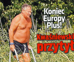 	Koniec Europy Plus! Kwaśniewski przytył
