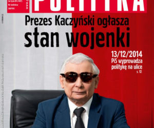 Jarosław Kaczyński wprowadza stan wojenki? Mocna okładka Polityki!