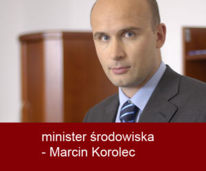minister środowiska - Marcin Korolec