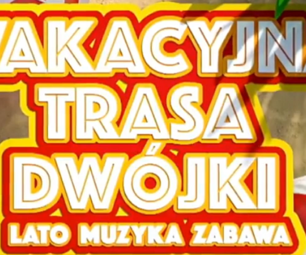 Wakacyjna Trasa Dwójki 2021 