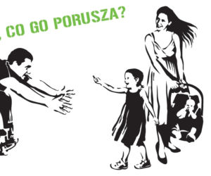 Czy wiesz, co go porusza?
