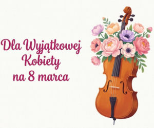 Kwiatowa wiolonczela na Dzień Kobiet