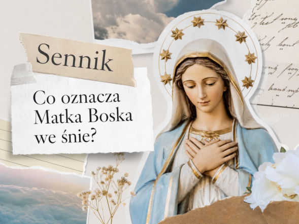 Matka Boska we śnie - znaczenie snu. Jak interpretować ten motyw?