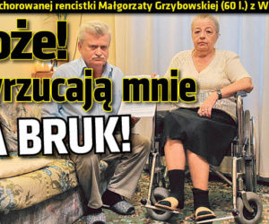 Boże! Wyrzucają mnie na bruk!