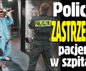 Policja zastrzeliła pacjenta w szpitalu