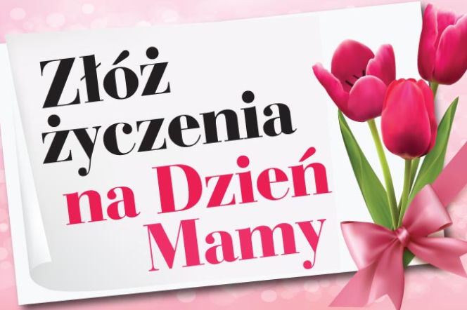Złóż życzenia na Dzień Mamy