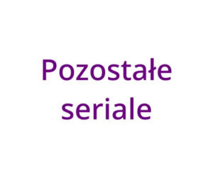 Pozostałe seriale