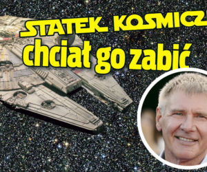 Statek kosmiczny chciał go zabić