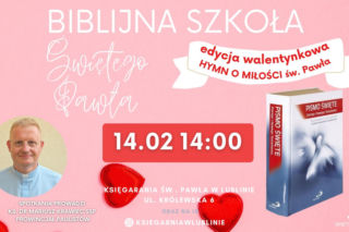 Walentynkowe spotkanie Biblijnej Szkoły Świętego Pawła w Lublinie [AUDIO]