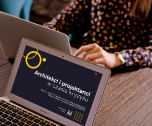 Raport z badania „Architekci w czasie kryzysu”