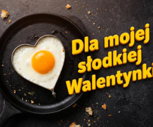 Kartki walentynkowe. Bądź moją Walentynką i kochaj mnie