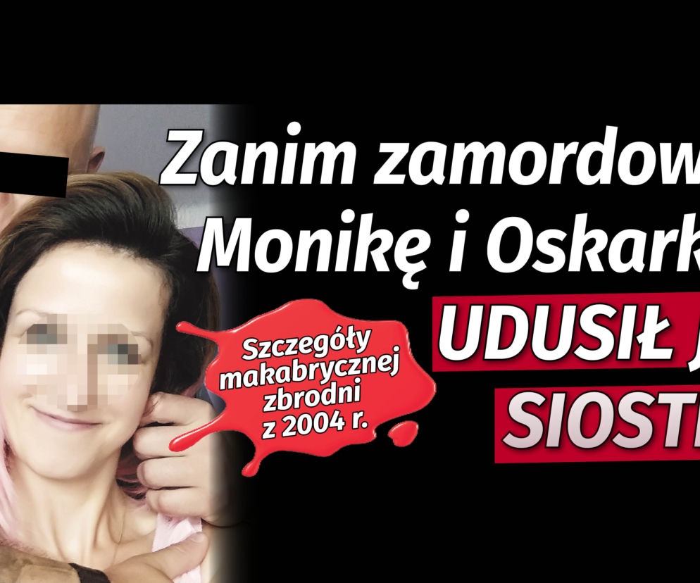 udusil jej siostre