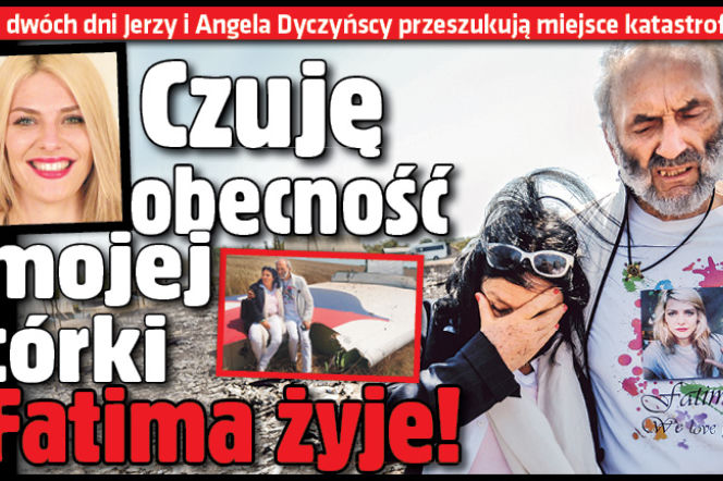 Czuję obecność mojej córki Fatima żyje!