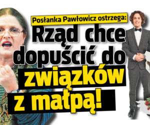 Posłanka Pawłowicz ostrzega: Rząd chce dopuścić do związków z małpą!