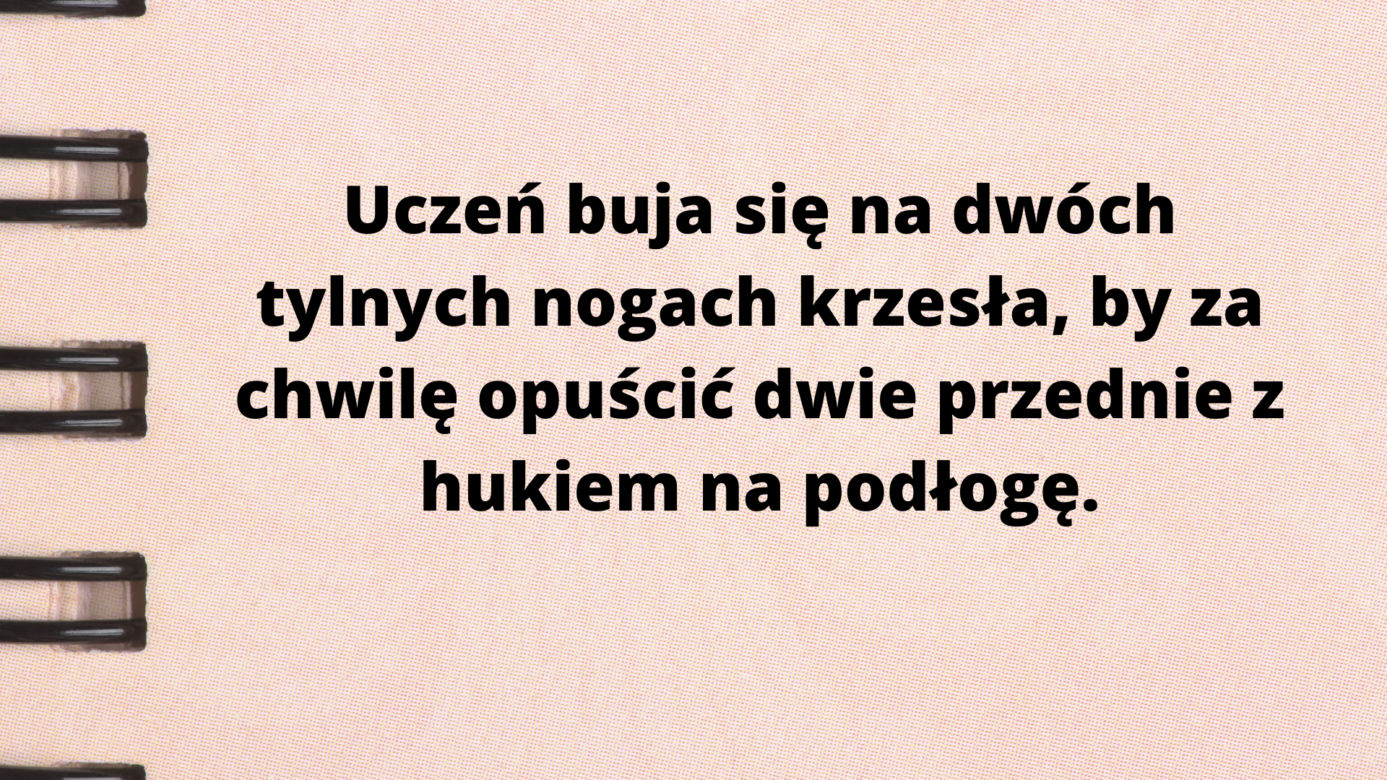 Oto najlepsze szkolne uwagi! Nauczyciele naprawdę je napisali!