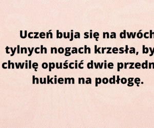 Oto najlepsze szkolne uwagi! Nauczyciele naprawdę je napisali!