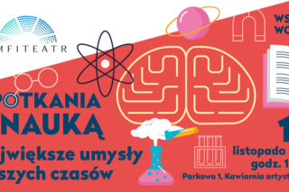 Przed nami Spotkanie z nauką w Amfiteatrze