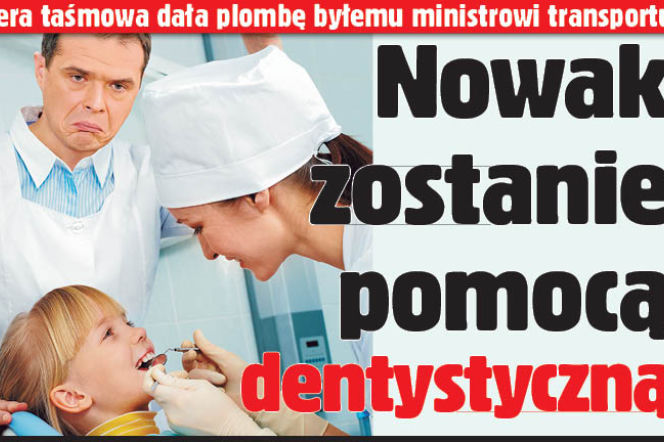 Nowak zostanie pomocą dentystyczną?