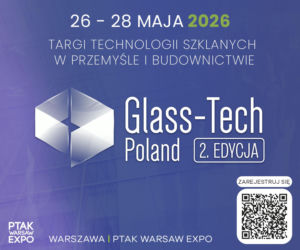 Nowoczesne technologie i innowacje szklarskie – Glass-Tech Poland 2026 już w maju