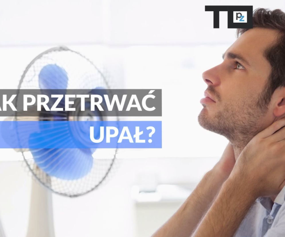 Jak przetrwać upały?