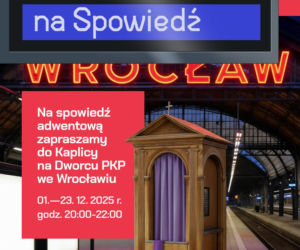 Wrocław: spowiedź na Dworcu Głównym