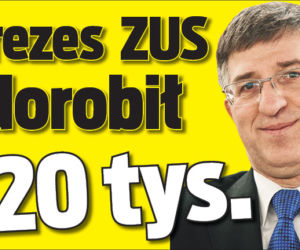 Prezes ZUS dorobił 120 tys.