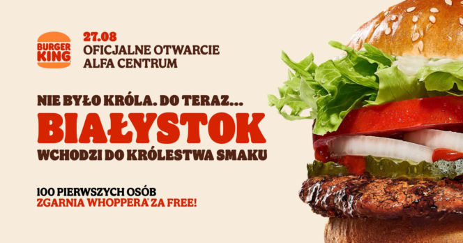 Burger King otwiera pierwszą restaurację w Białymstoku. Start już 27 sierpnia