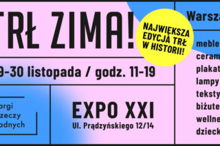 TRŁ ZIMA! - największe Targi Rzeczy Ładnych w historii już w ten weekend!
