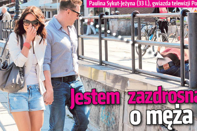Jestem zazdrosna o męża