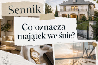 Majątek we śnie - znaczenie snu o bogactwie i pieniądzach