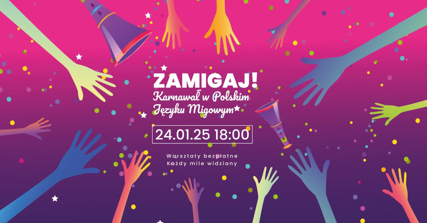 Karnawał w Polskim Języku Migowym - piątek 24 stycznia