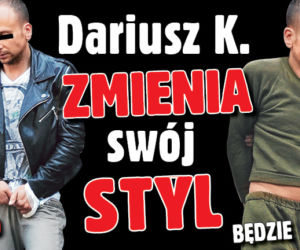 Dariusz K. zmienia swój styl