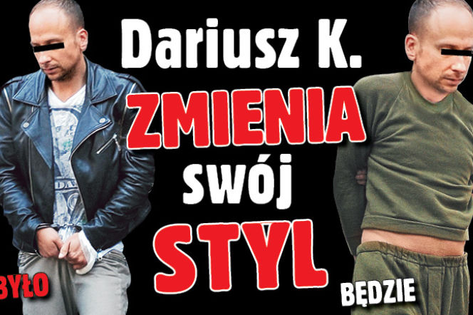 Dariusz K. zmienia swój styl