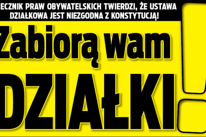 Zabiorą wam działki