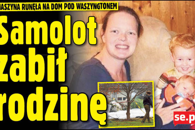 Samolot zabił rodzinę
