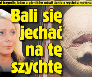 Bali się jechać na tę szychtę