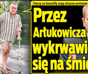 Przez Arłukowicza wykrwawię się na śmierć