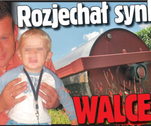 Rozjechał synka WALCEM