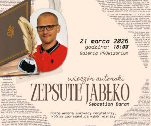 ŁOK zaprasza na wieczór autorski Sebastiana Barana „Zepsute jabłko”
