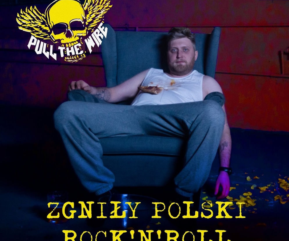 PULL THE WIRE Nowy singiel i teledysk - 'Zgniły polski rock’n’roll' zapowiedzią nadchodzącej płyty 'Życie to western'