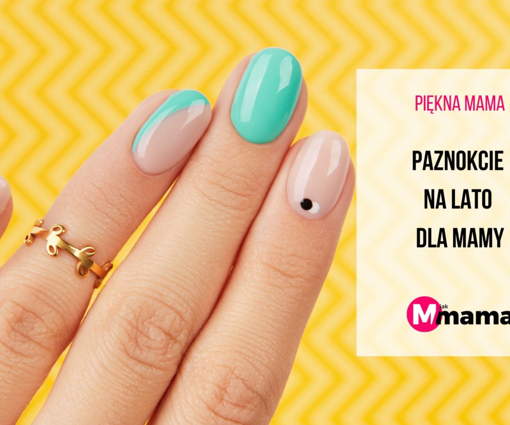 Paznokcie na lato dla mamy