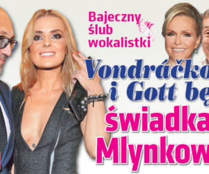 Vondráčková i Gott będą świadkami Mlynkowej!