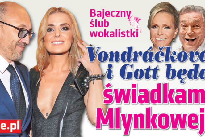 Vondráčková i Gott będą świadkami Mlynkowej!