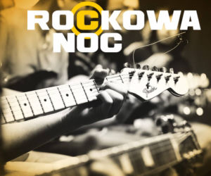 Rockowa Noc Rzeszów 2019