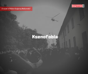 Z czym w Polsce kojarzą Białystok?