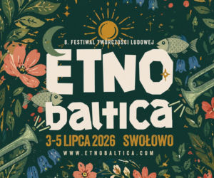 Festiwal EtnoBaltica na początku lipca w Swołowie